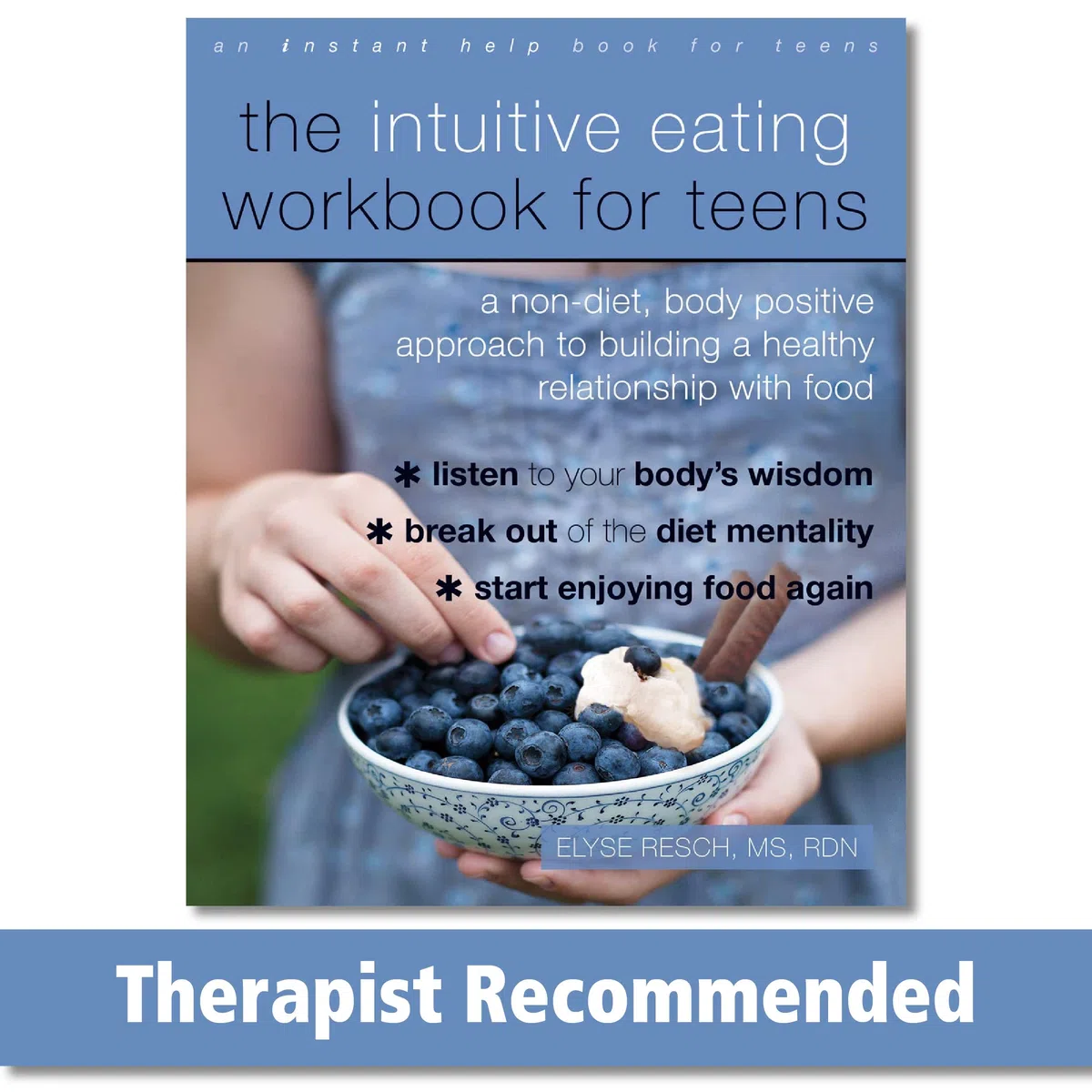 The Intuitive Eating Workbook for Teens: A Non-diet, Body Positive Approach to Building a Healthy Relationship With Food