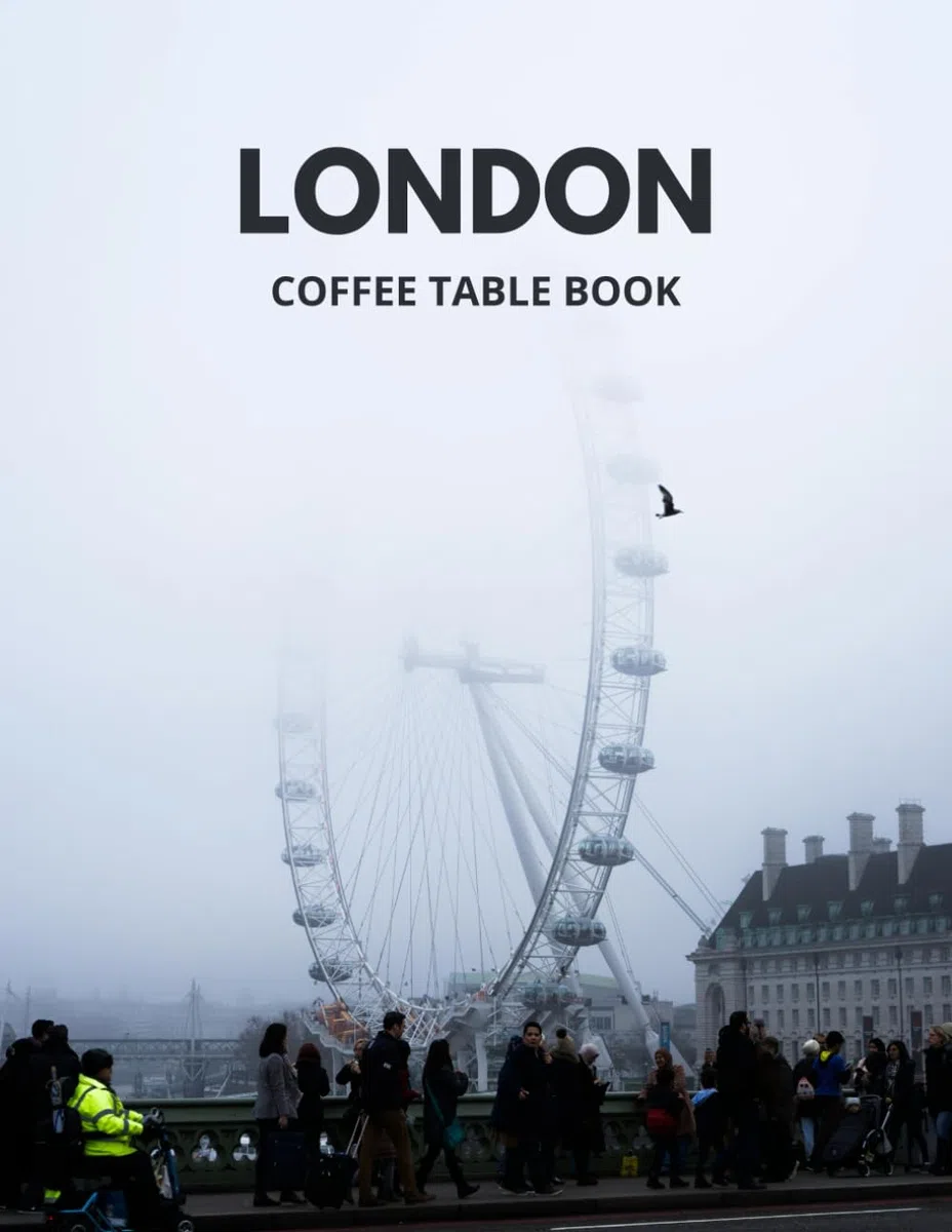 London Coffee Table Book With Interesting Facts The Hidden Corners Curious Escapes from the Capital Through the Camera Lens A Visual History of the ... Streets Discovering the Soul of England