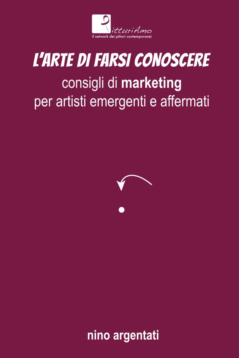 L'arte di farsi conoscere: Consigli di marketing per artisti emergenti e affermati