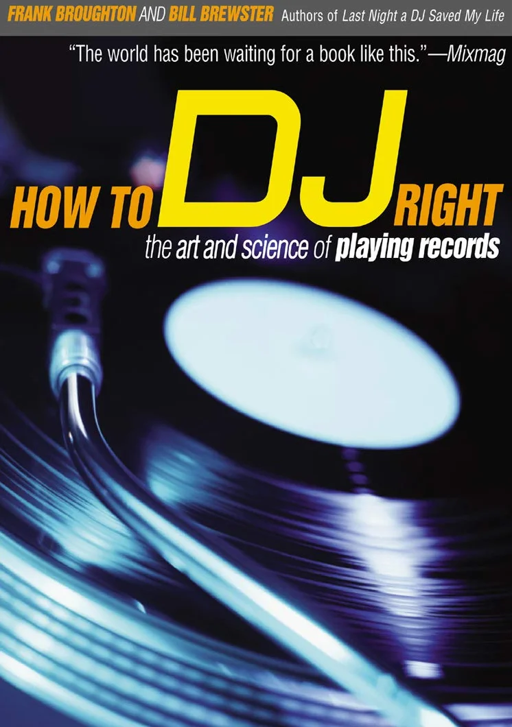 How to Dj Right: The Art and Science of Playing Records