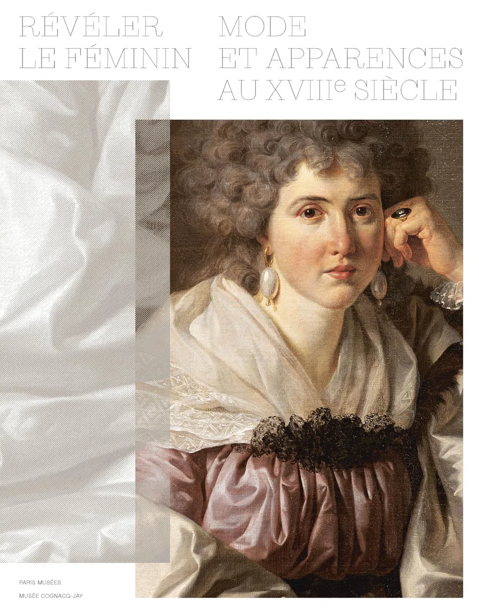 Révéler le féminin: Mode et apparences au XVIIIe siècle