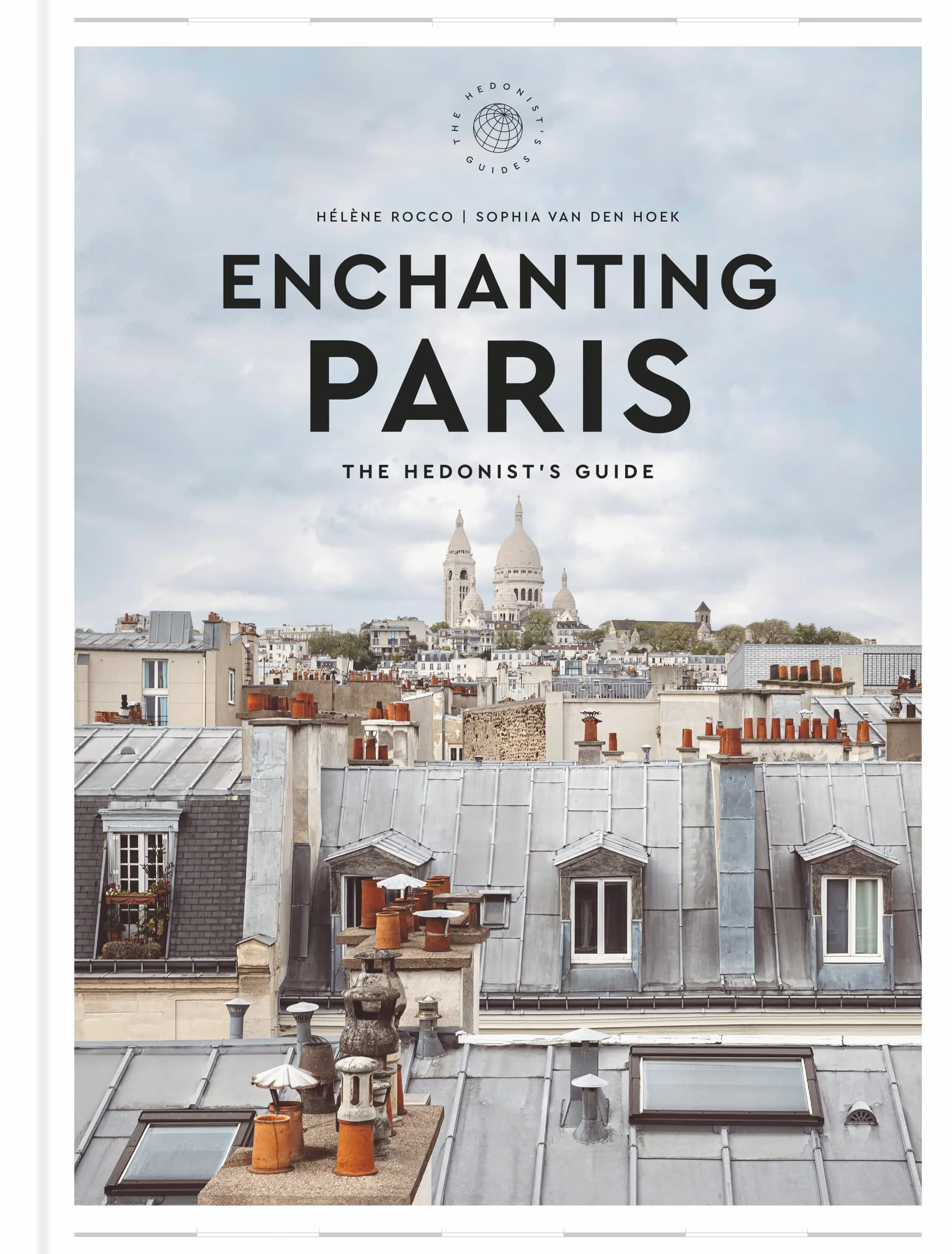 Enchanting Paris: The Hedonist's Guide