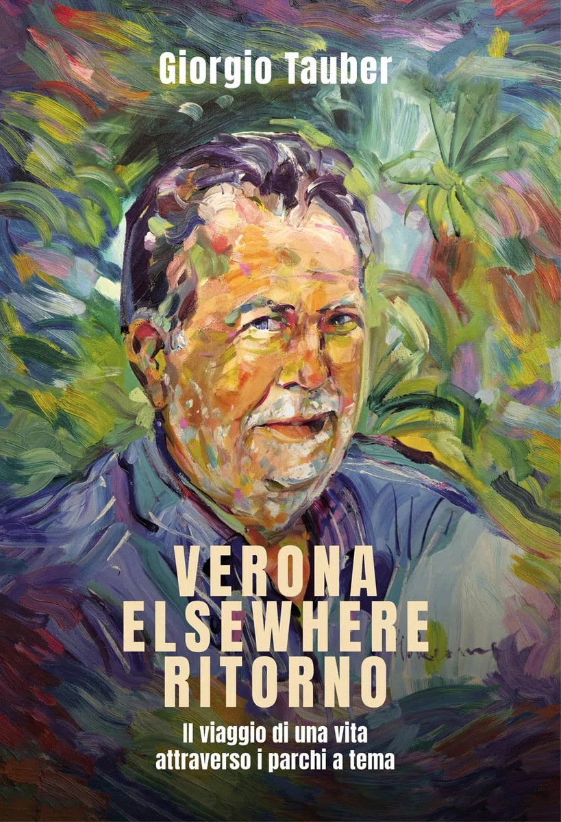 Verona Elsewhere ritorno. Il viaggio di una vita attraverso i parchi a tema