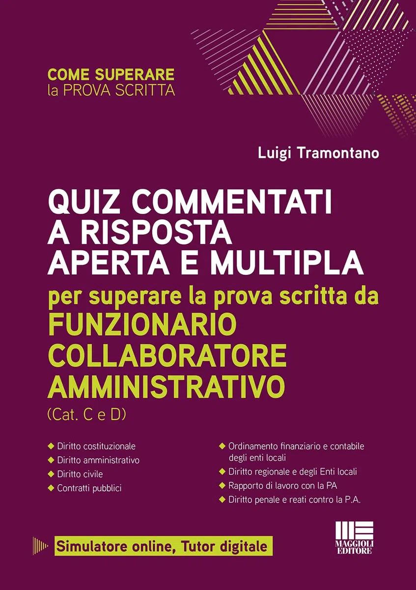 Quiz commentati a risposta aperta e multipla - per superare la prova scritta da funzionario collaboratore amministrativo