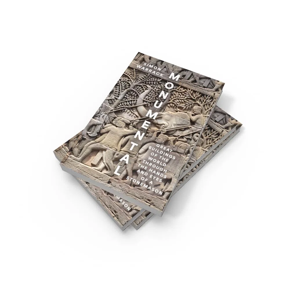 Monumental: Great Buildings of the World Through the Hands and Eyes of a Stonemason