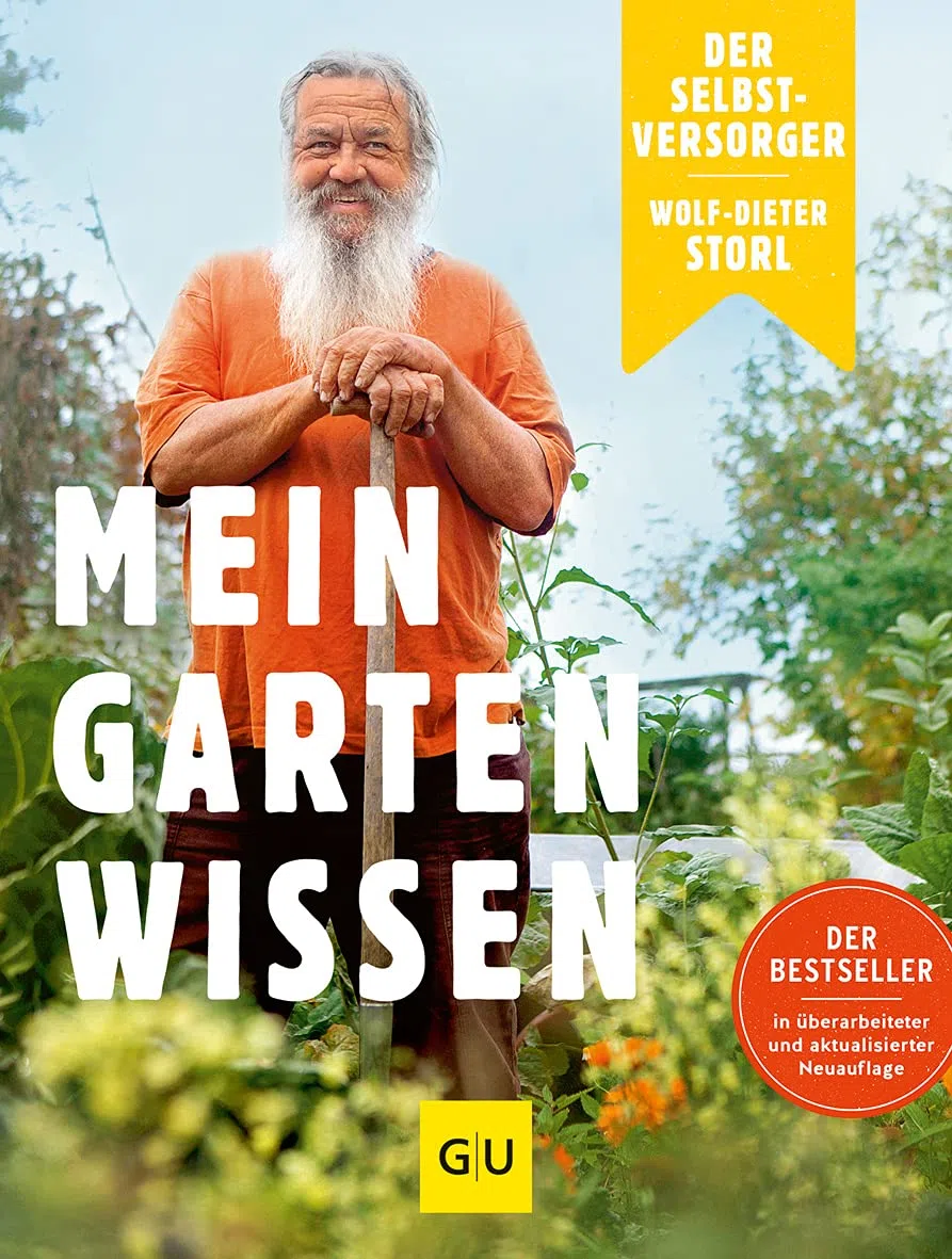 Der Selbstversorger: Mein Gartenwissen: Der Bestseller in überarbeiteter und aktualisierter Neuauflage
