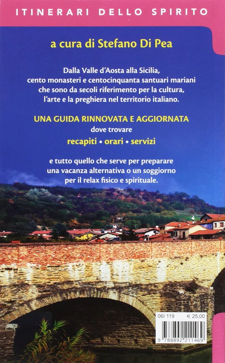 250 santuari e monasteri d'Italia. Accoglienza e spiritualità. Ediz. ampliata