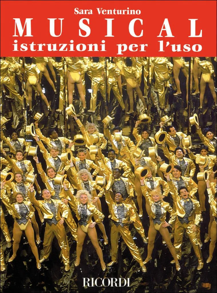 Venturino Musical Istruzioni per l’Uso | Manuale Didattico su Teatro Musicale e Messa in Scena per Performer e Studenti | Guida Artistica per Formazione Musicale, Canto, Danza e Recitazione