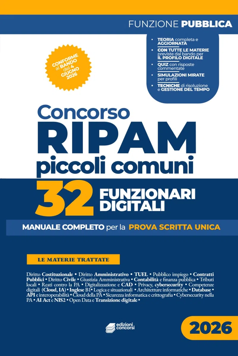 Concorso Ripam Piccoli Comuni: 32 Funzionari Digitali: Manuale completo per la prova scritta unica