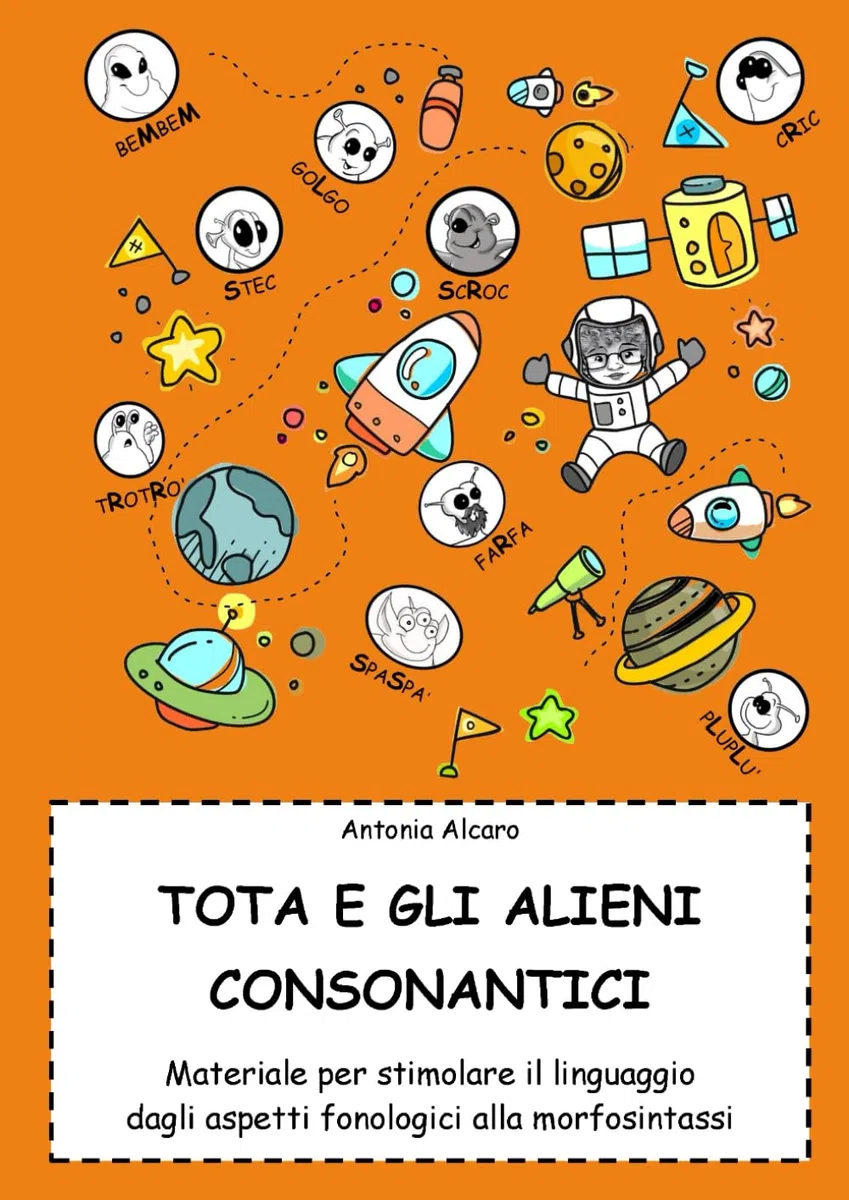Tota e gli alieni consonantici: Materiale per stimolare gli aspetti fonologici e morfosintattici