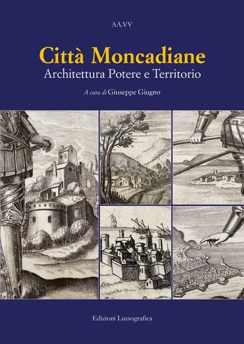 Città moncadiane. Architettura potere e territorio