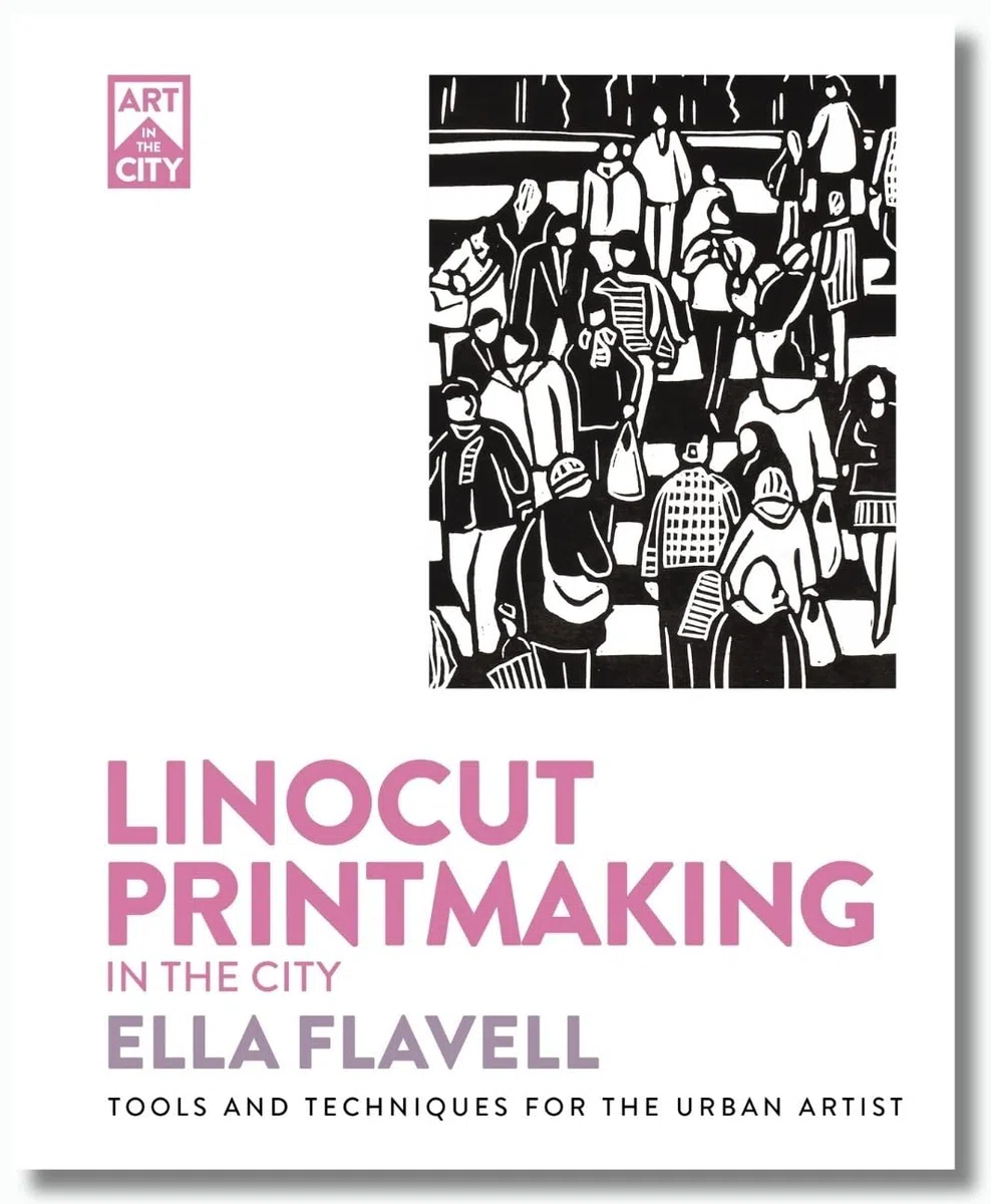 Linocut Printmaking in the City: Tools and Techniques for the Urban Artist (Art in the City)