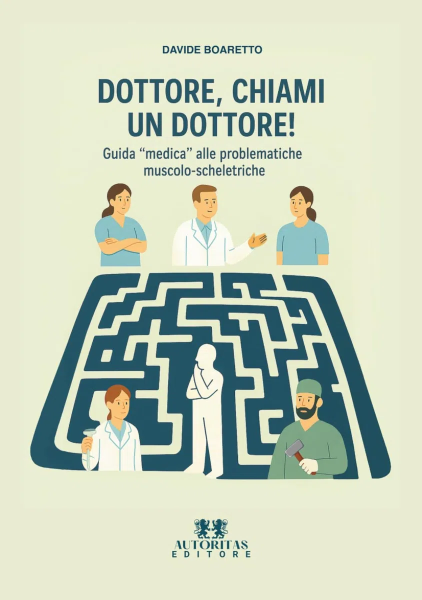 Dottore, chiami un dottore!: Guida “medica” alle problematiche muscolo-scheletriche