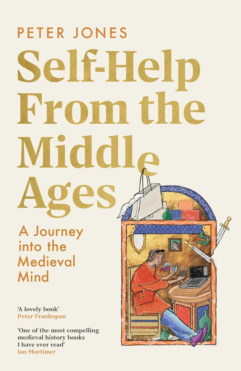 Self-Help From the Middle Ages: What Medieval History Can Teach Us About Living a Happy, Healthy Life