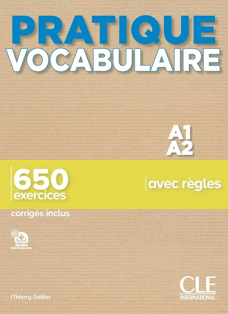 Pratique vocabulaire. A1-A2. 650 exercices avec règles. Con Corrigés. Per le Scuole superiori. Con File audio per il download: 650 exercices corrigés inclus