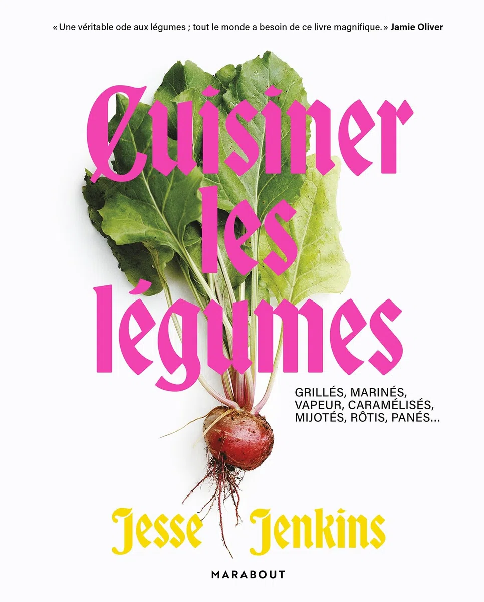 Cuisiner avec les légumes: Quand les légumes du quotidien prennent toute la lumière dans l'assiette