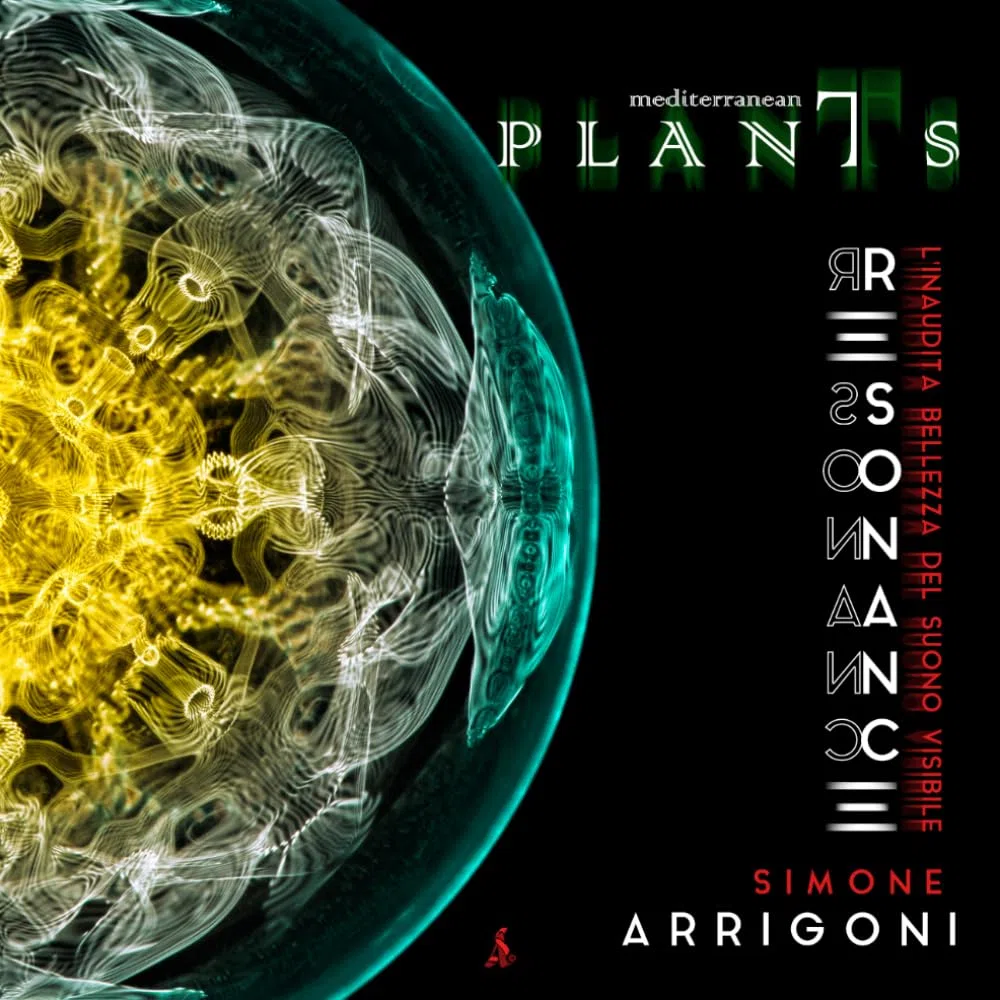 RESONANCE. Mediterranean Plants: L'inaudita bellezza del suono visibile