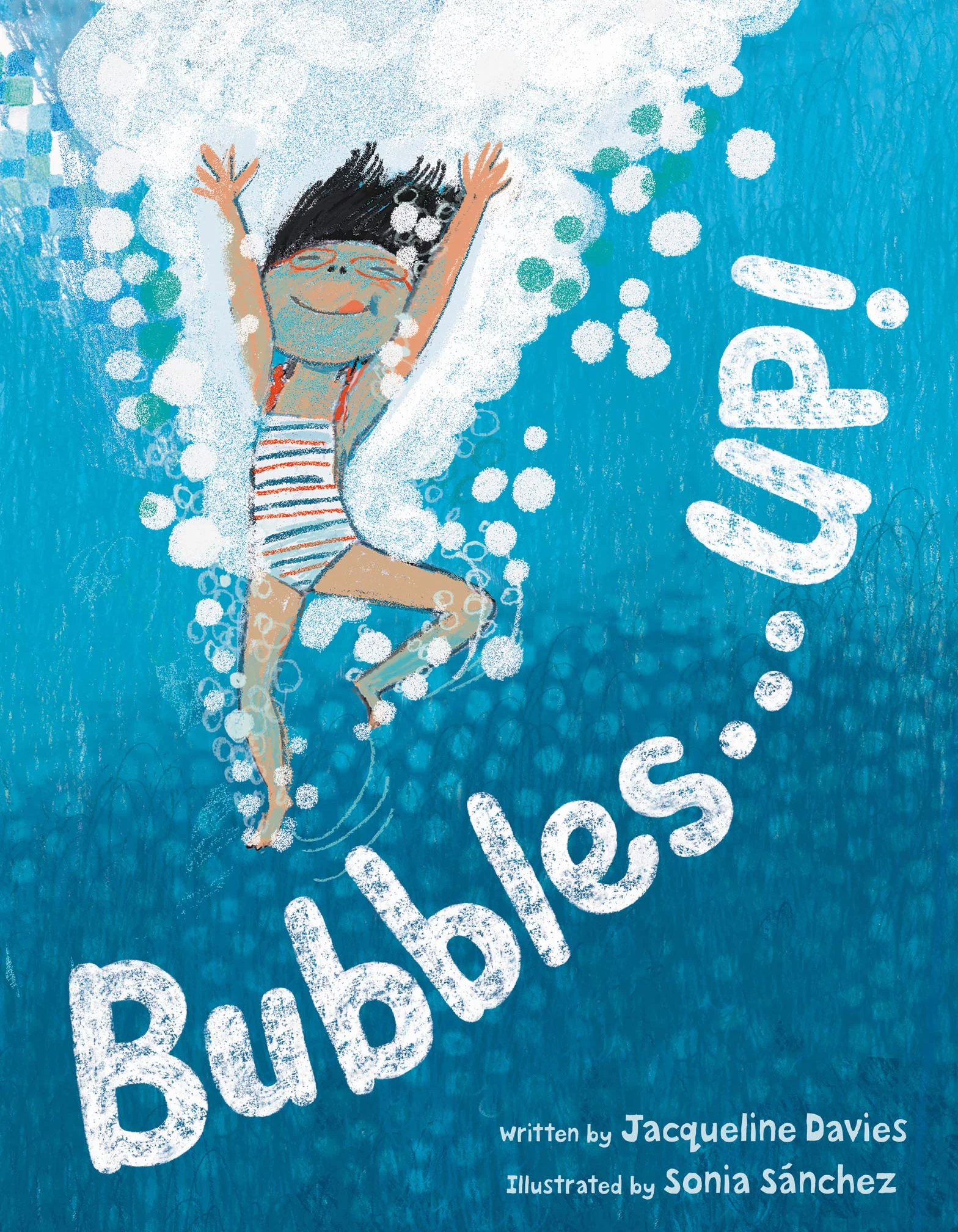 Bubbles . . . UP!: A Celebratory Picture Book About Pool Day Fun and Sibling Bravery for Kids (Ages 4-8)