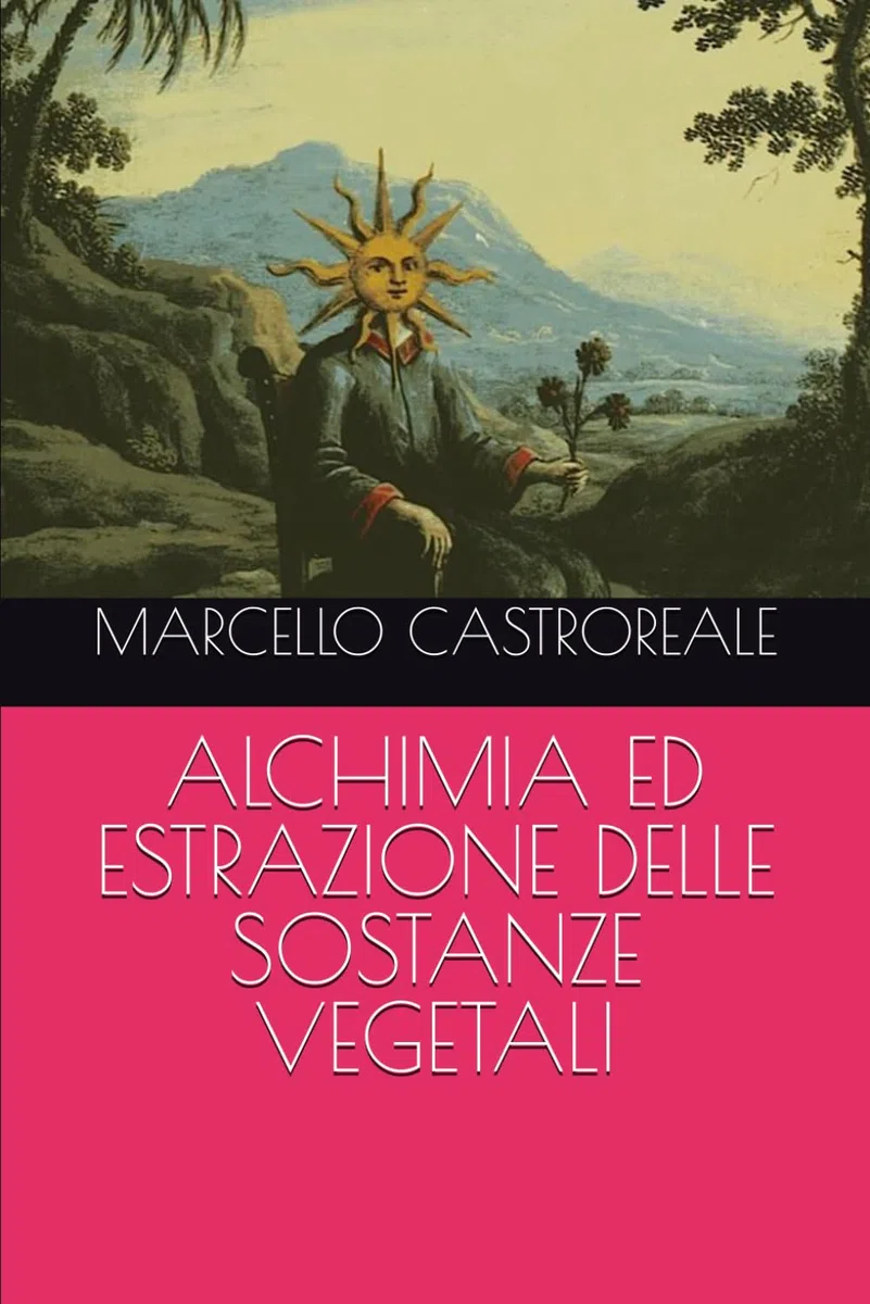 Alchimia ed estrazione delle sostanze vegetali: 4