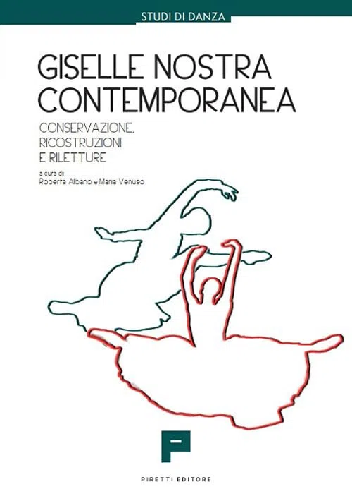 Giselle nostra contemporanea. Conservazione, ricostruzioni, riletture