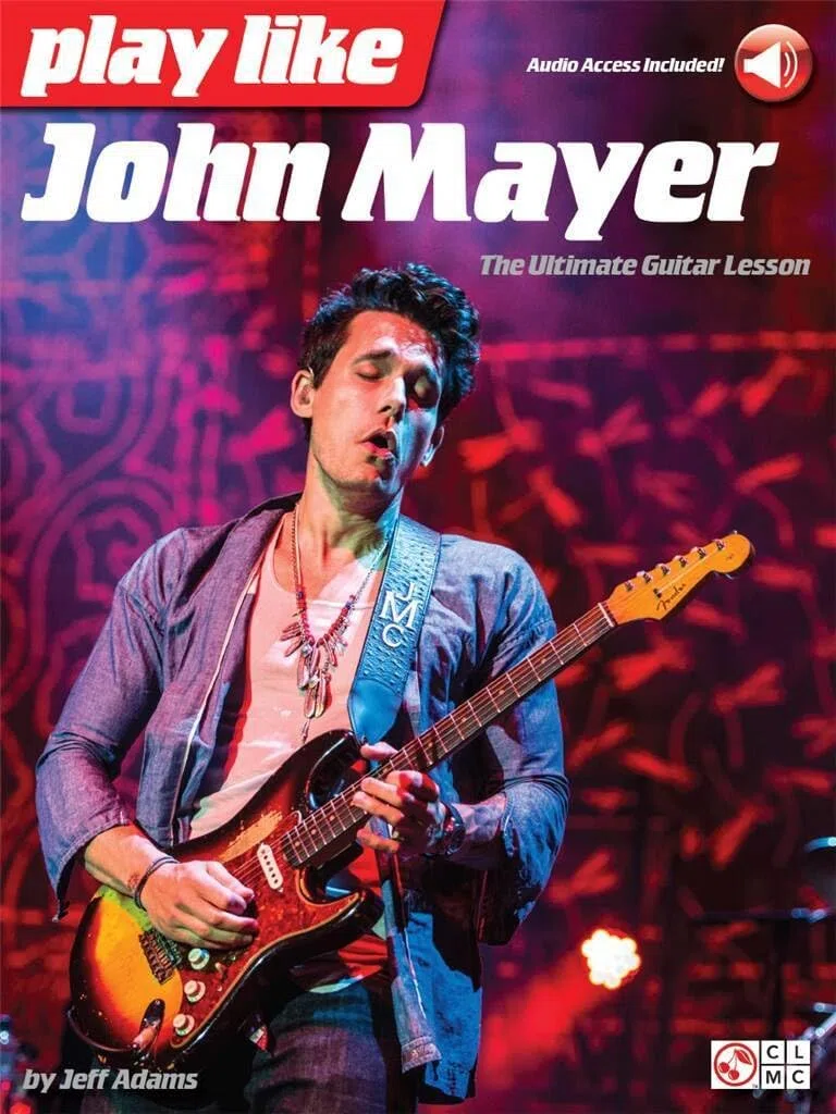 Play Like John Mayer: The Ultimate Guitar Lesson, With Downloadable Audio