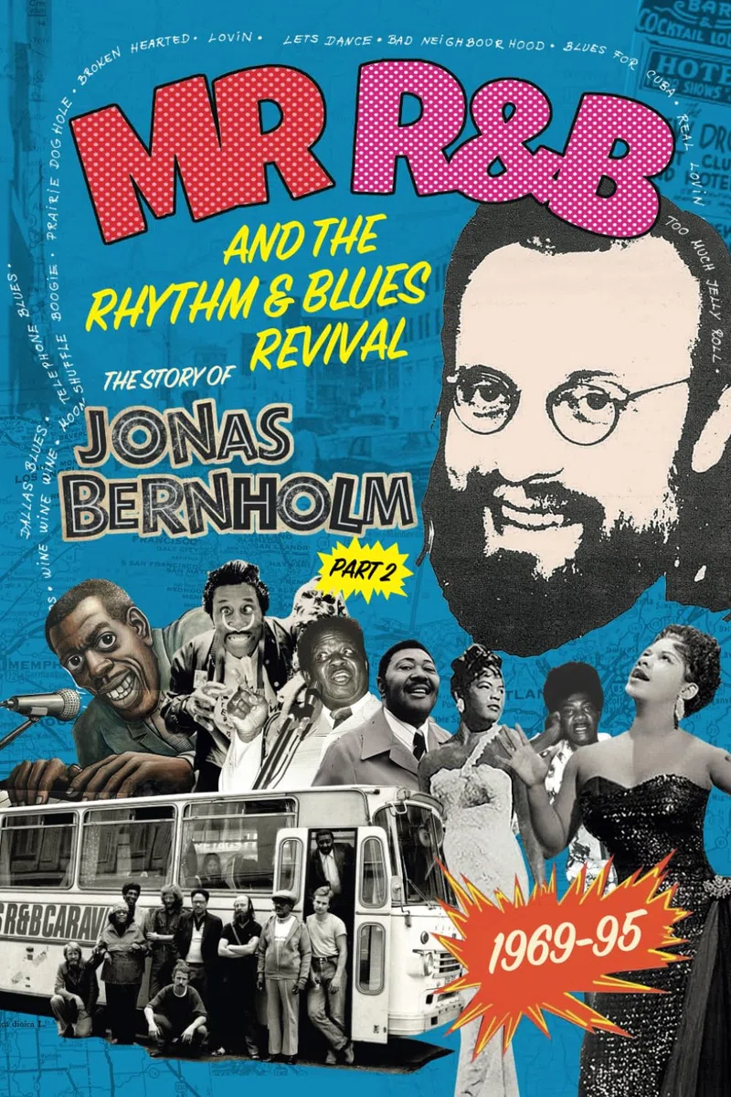 MR R&B And The Rhythm & Blues Revival: The Story Of Jonas Bernholm Part 2