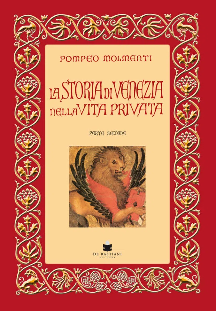 La storia di Venezia nella vita privata dalle origini alla caduta della Repubblica (Vol. 2)