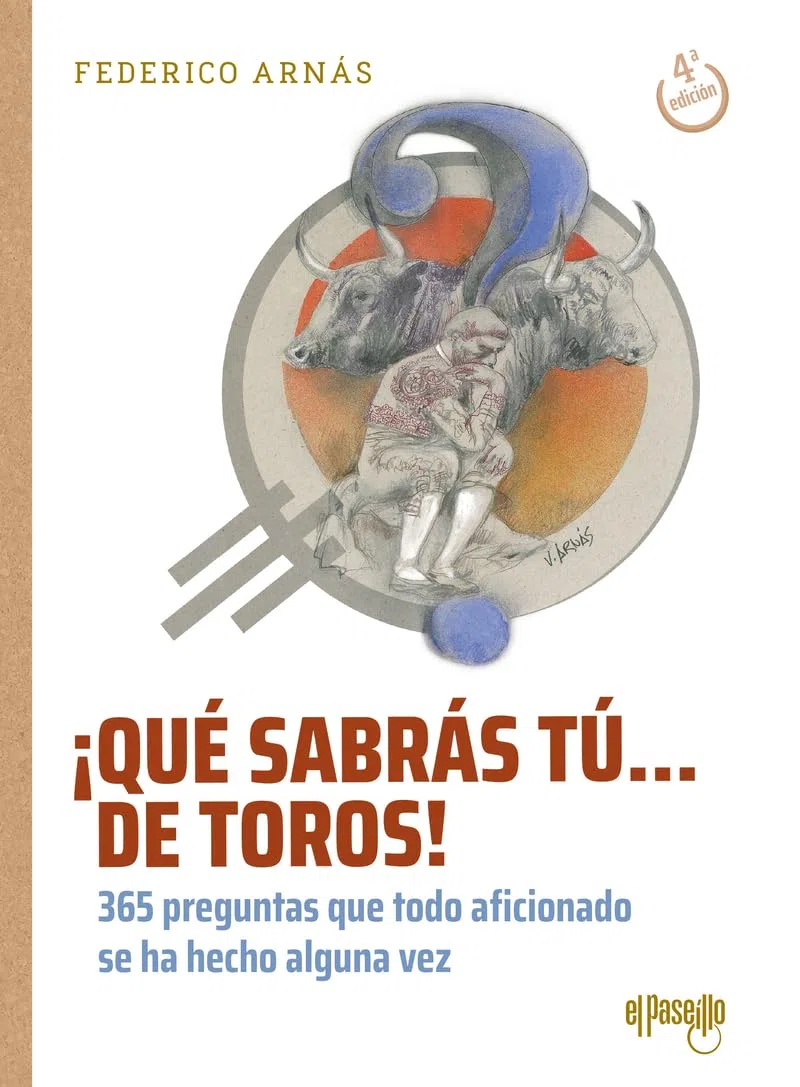 ¡Qué sabrás tú... de toros!: 365 preguntas que todo aficionado se ha hecho alguna vez