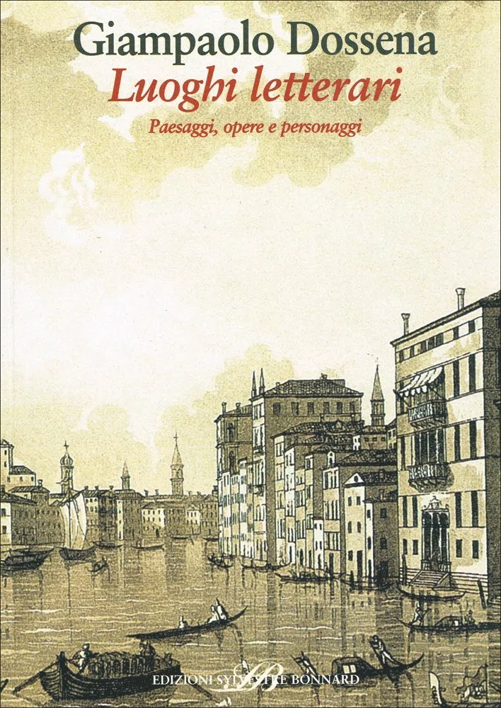 Luoghi letterari. Paesaggi, opere e personaggi