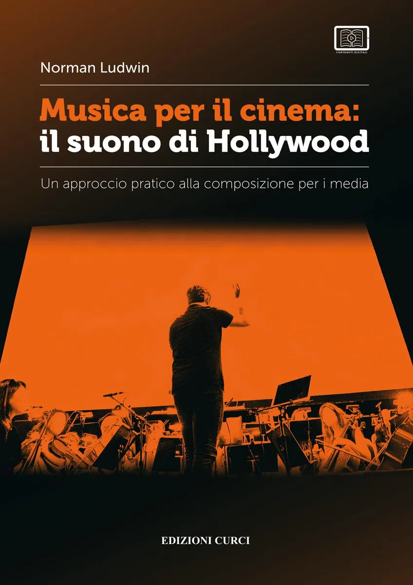 Musica per il cinema: il suono di Hollywood: Un approccio pratico alla composizione per i media