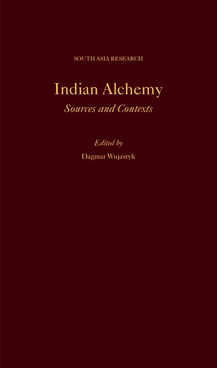 Indian Alchemy: Sources and Contexts (South Asia Research) (English Edition)