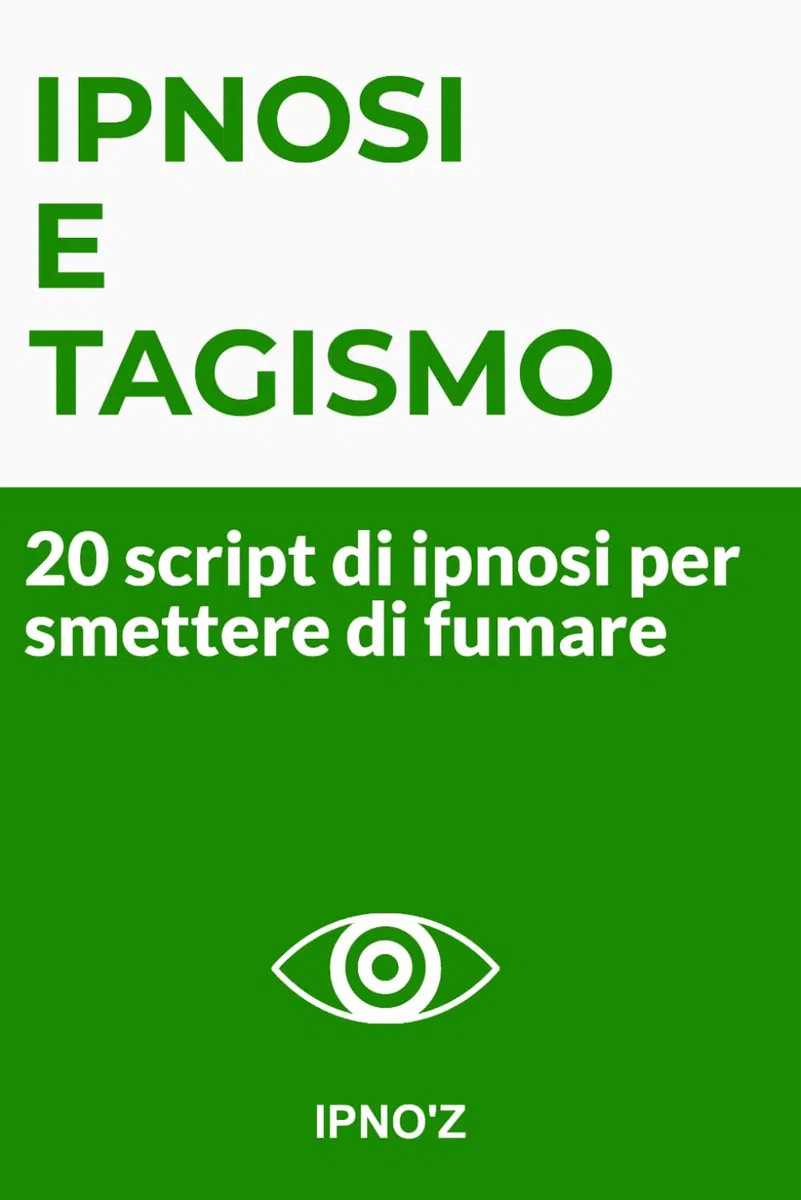 Ipnosi e tabagismo: 20 script di ipnosi per smettere di fumare