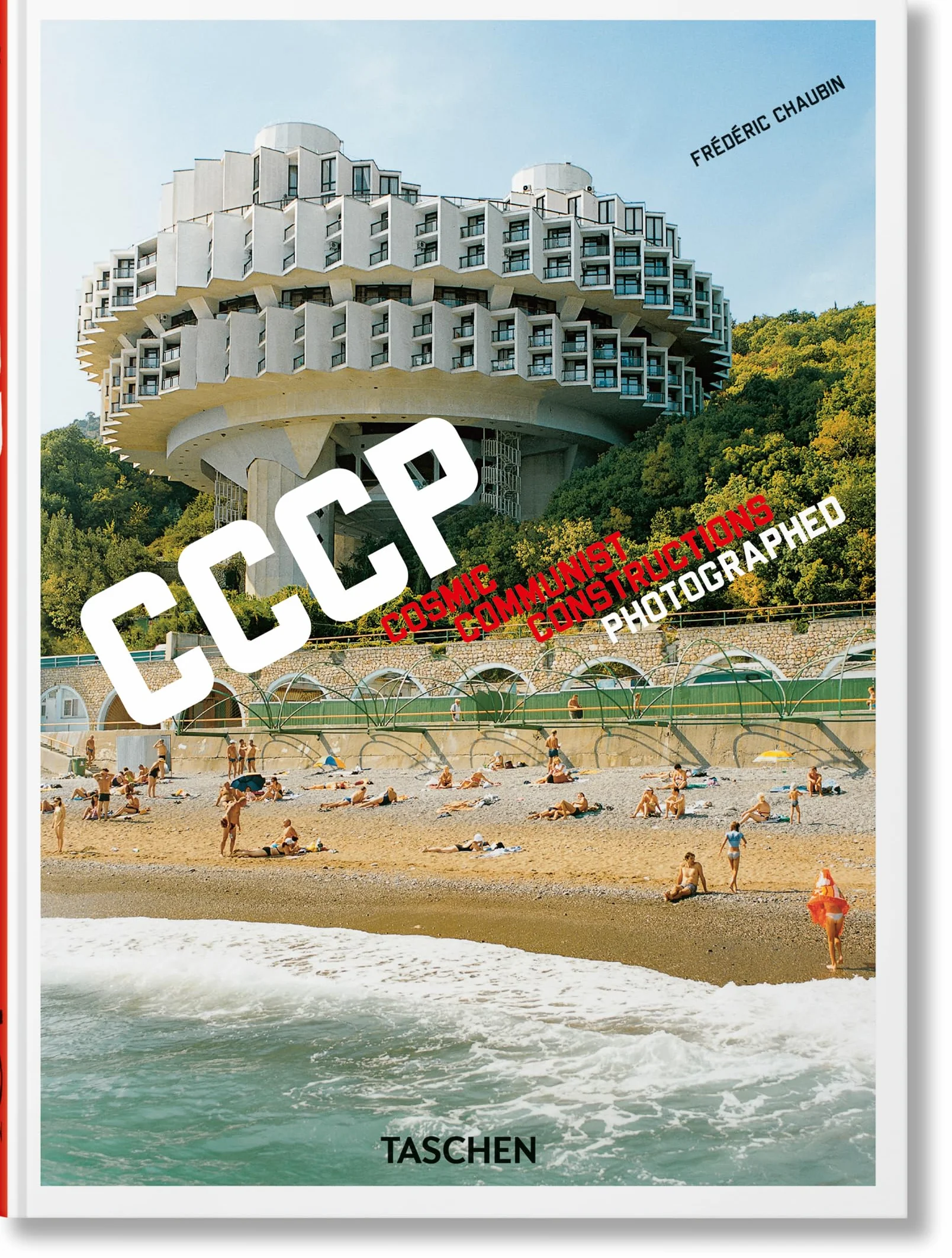 Frédéric Chaubin: CCCP. Cosmic Communist Constructions Photographed. 45th Ed.