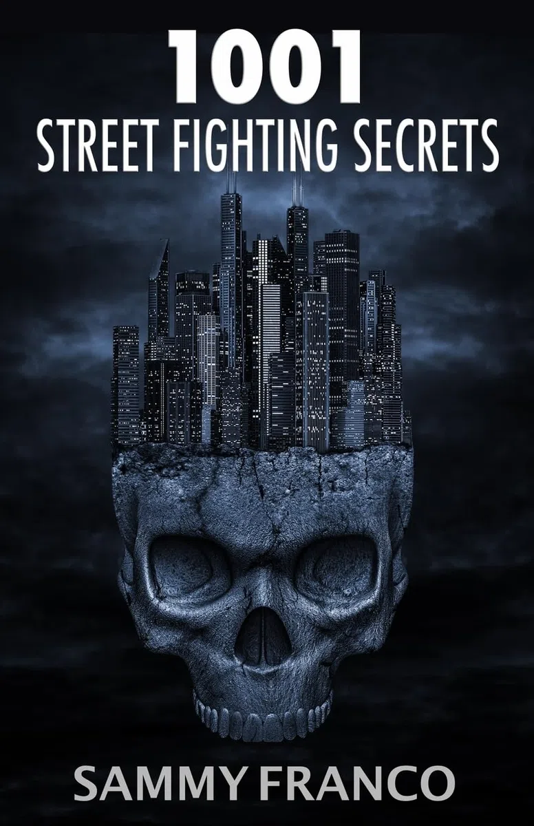 1001 Street Fighting Secrets: The Complete Book of Self-Defense