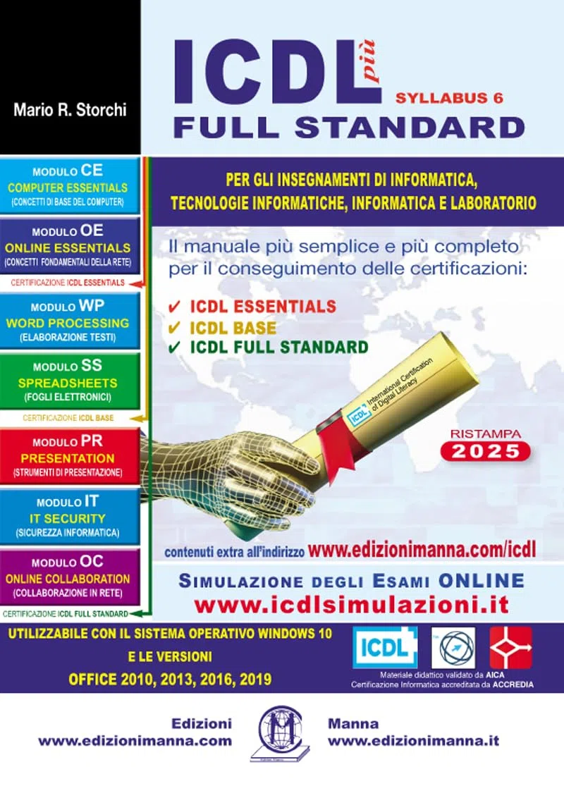 ICDL più full standard. Il manuale più semplice e più completo per il conseguimento delle certificazioni ICDL - a colori - 27 x 19 - con simulatore gratuito online, aggiornato a MARZO 2025