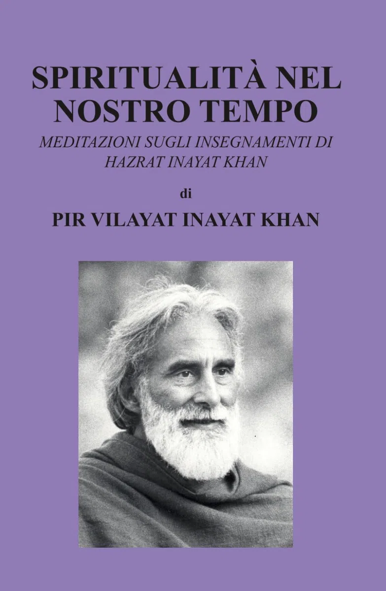 Spiritualità nel nostro tempo: Meditazioni sugli insegnamenti di Hazrat Inayat Khan