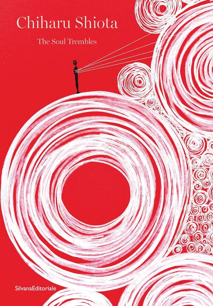 Chiharu Shiota. The soul trembles. Ediz. italiana e inglese