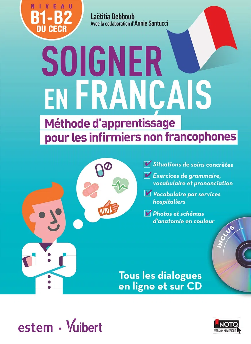 Soigner en français: Méthode d'apprentissage pour les infirmiers non francophones