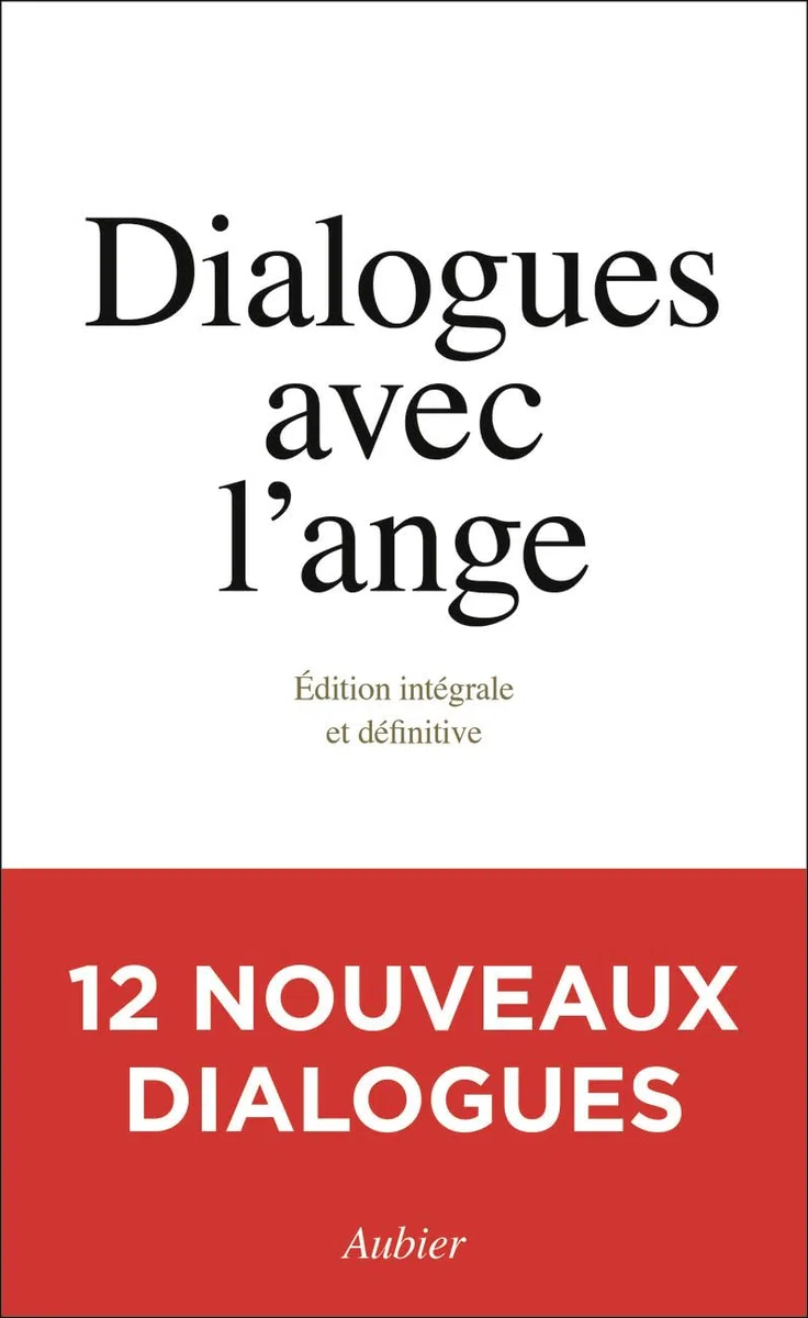 Dialogues avec l'Ange: Édition intégrale et définitive