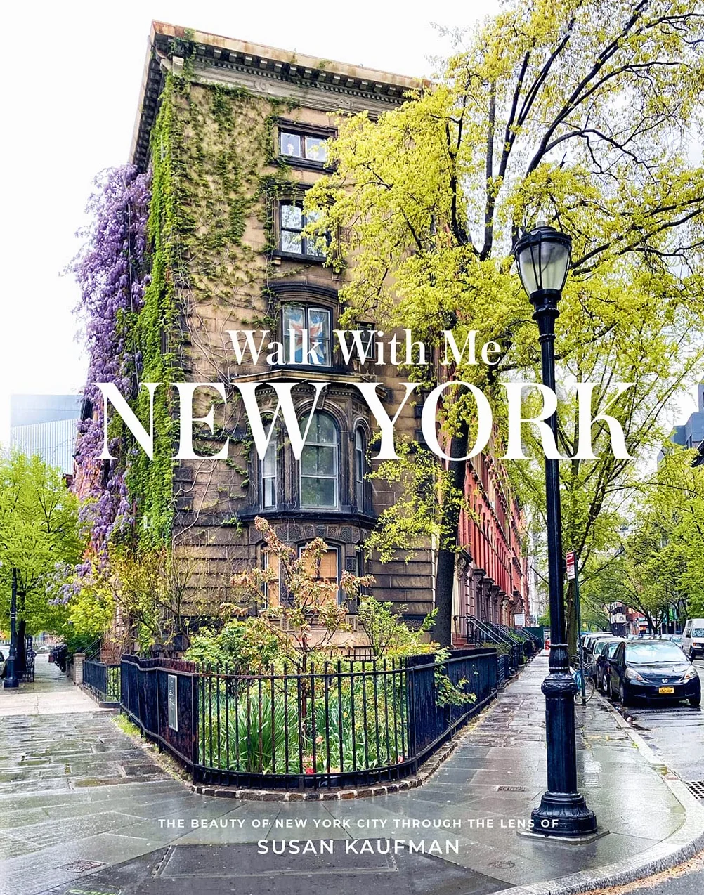 Walk With Me New York: The Beauty of New York Through the Lens of Susan Kaufman