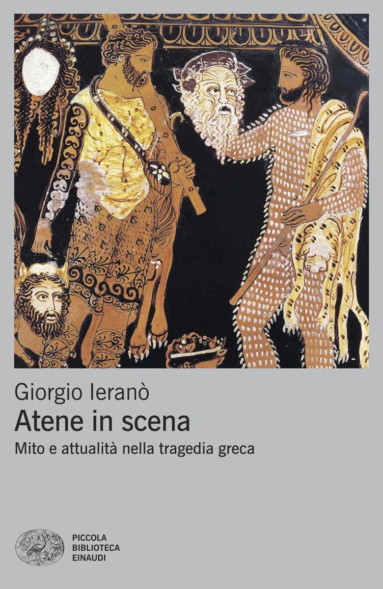 Atene in scena. Mito e attualità nella tragedia greca