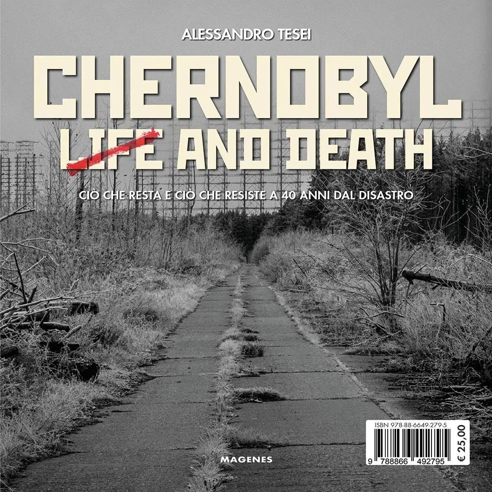 Chernobyl life and death. Ciò che resta e ciò che resiste a 40 anni dal disastro