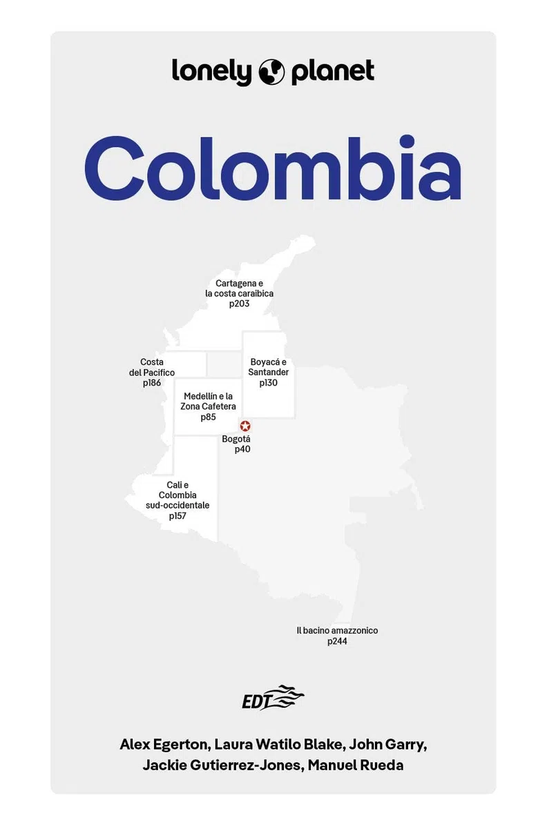 COLOMBIA. Le guide di viaggio più vendute al mondo. Itinerari esperienze e consigli degli autori: molto più di una guida turistica!. Bogotá, Medellín, Boyacá e Santander, Cali, Cartagena