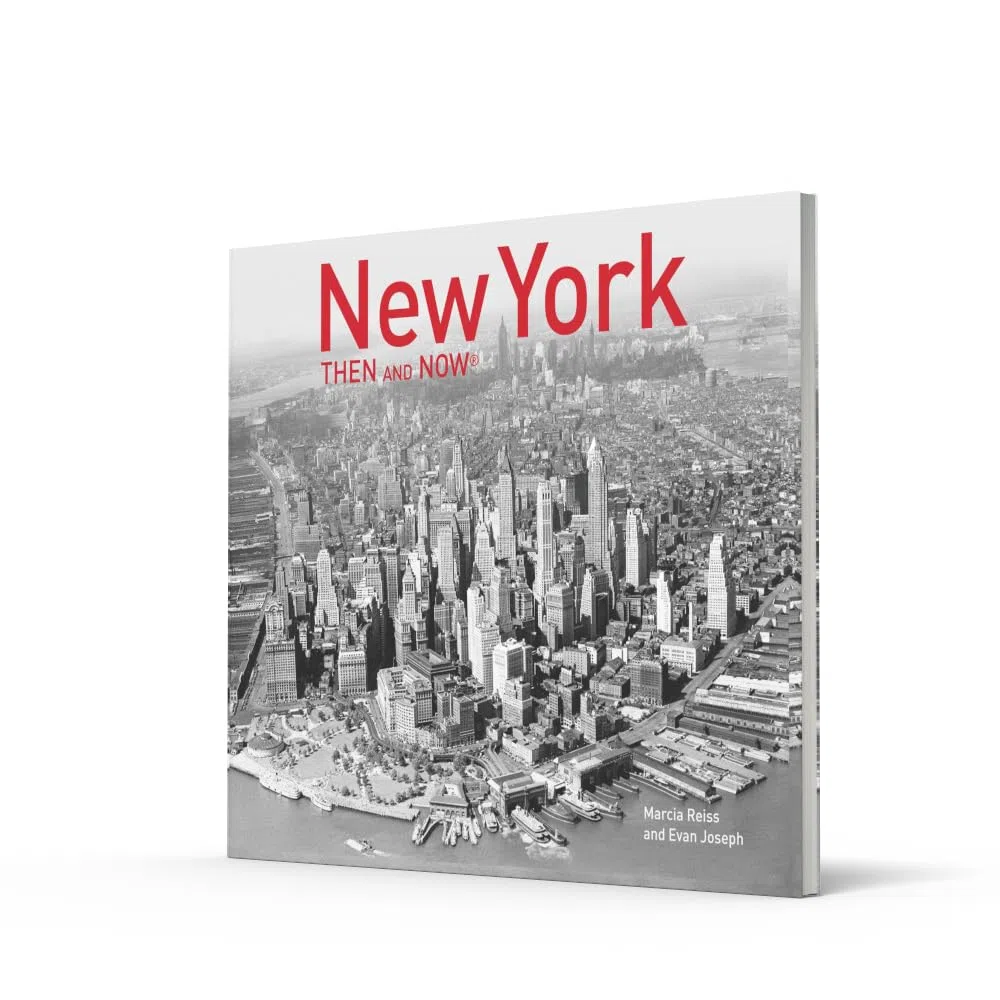 New York Then and Now® (2019): The revised edition for photography fans, featuring sites such as Wall Street, Times Square and more