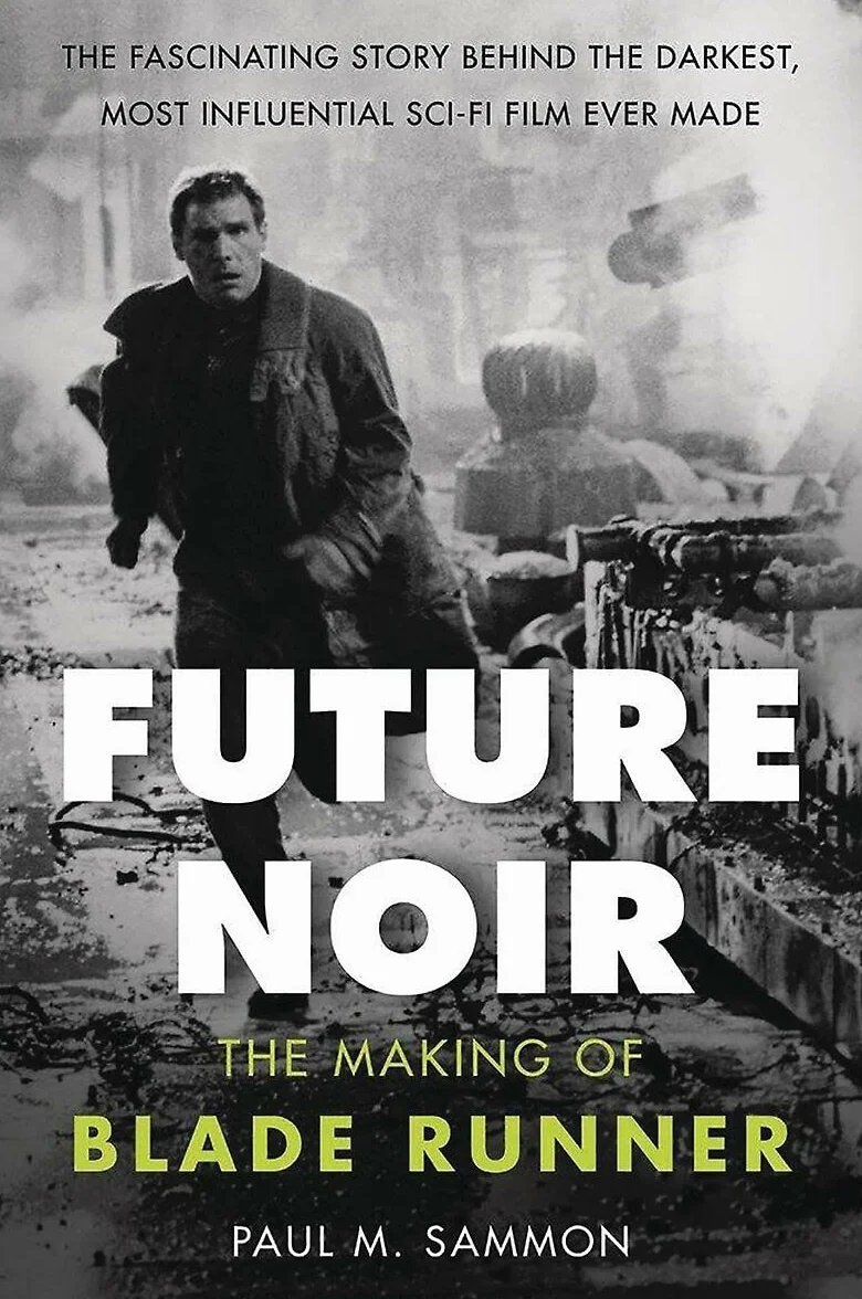 Future Noir Revised & Updated Edition: The Making of Blade Runner