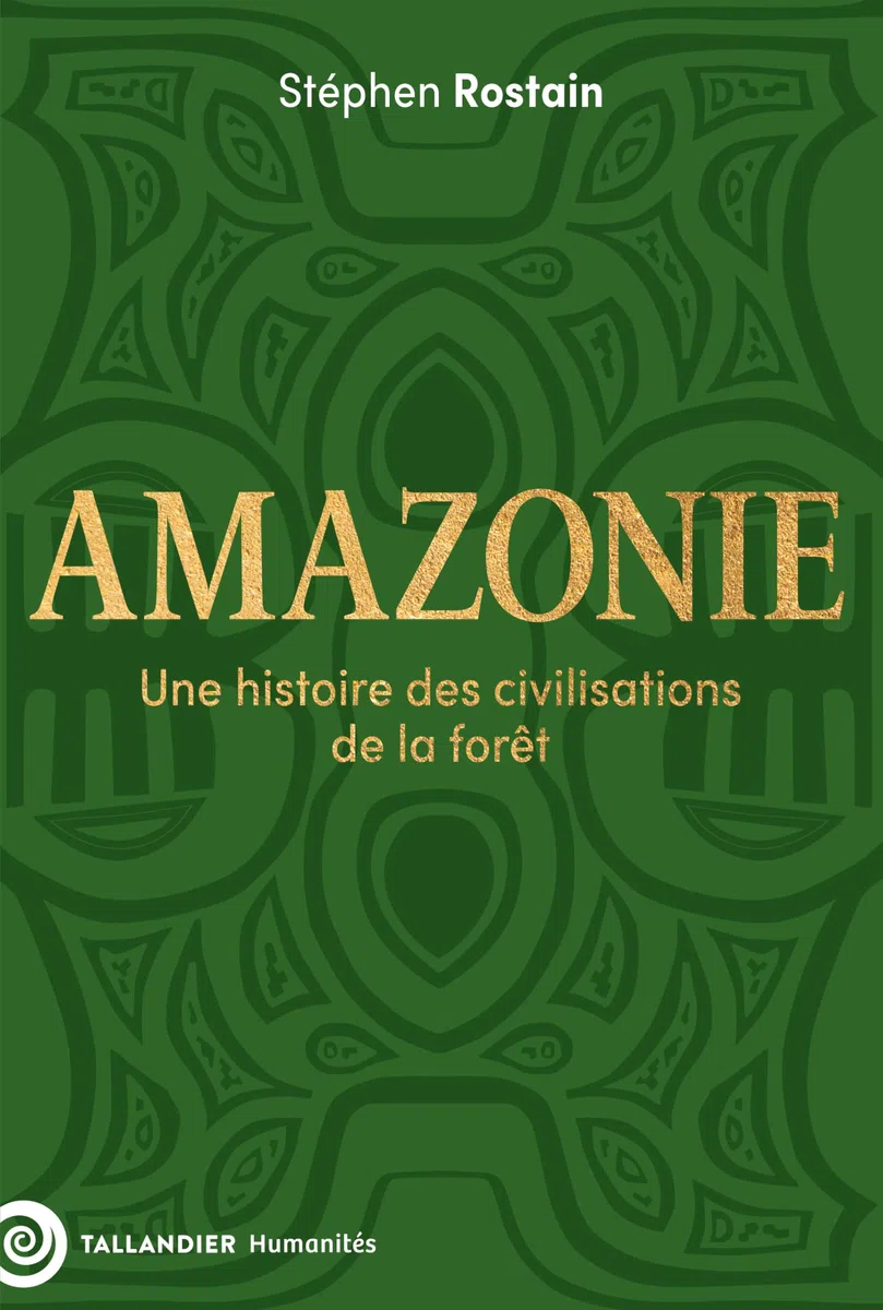 Amazonies: Une histoire des civilisations de la forêt