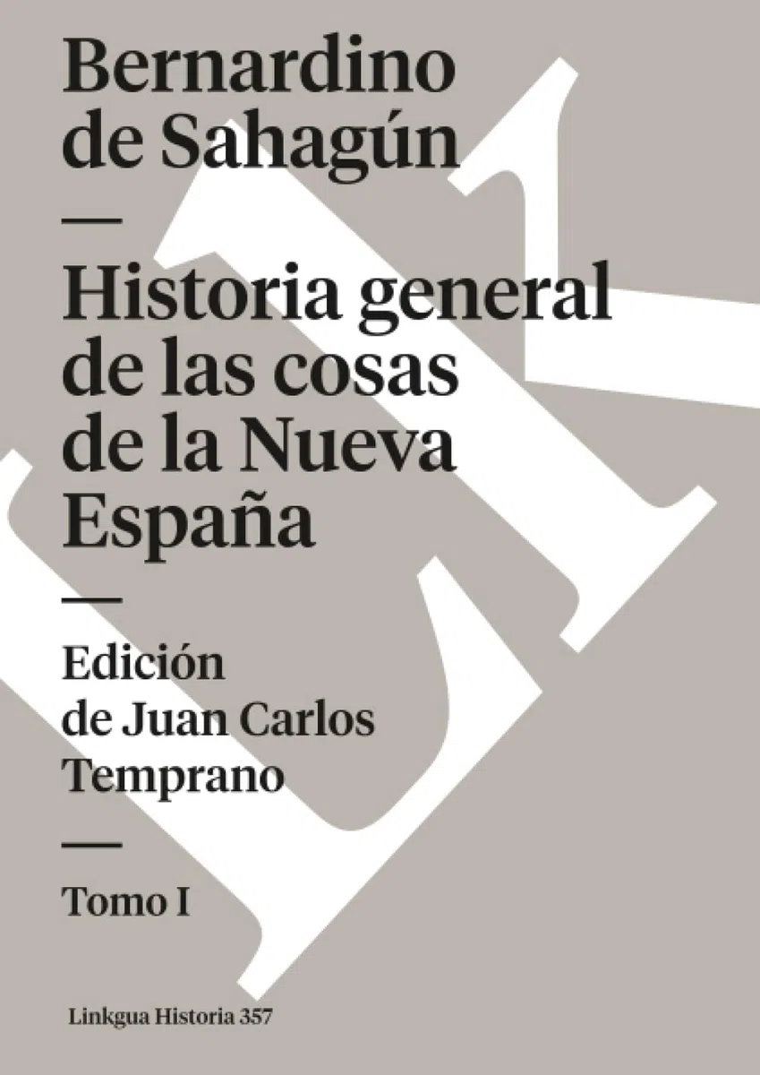 Historia general de las cosas de la Nueva España: Tomo I: 357