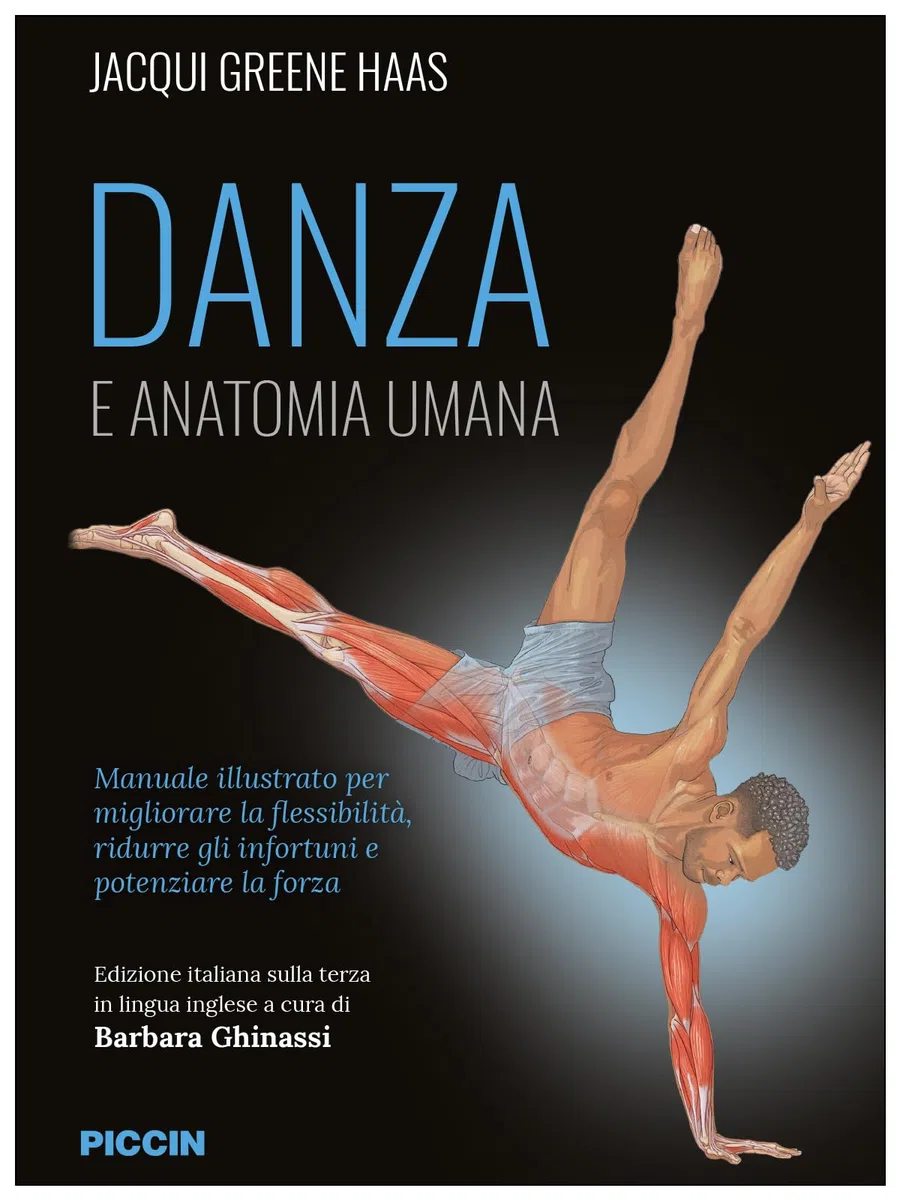 Danza e anatomia umana. Manuale illustrato per migliorare la flessibilità, ridurre gli infortuni e potenziare la forza