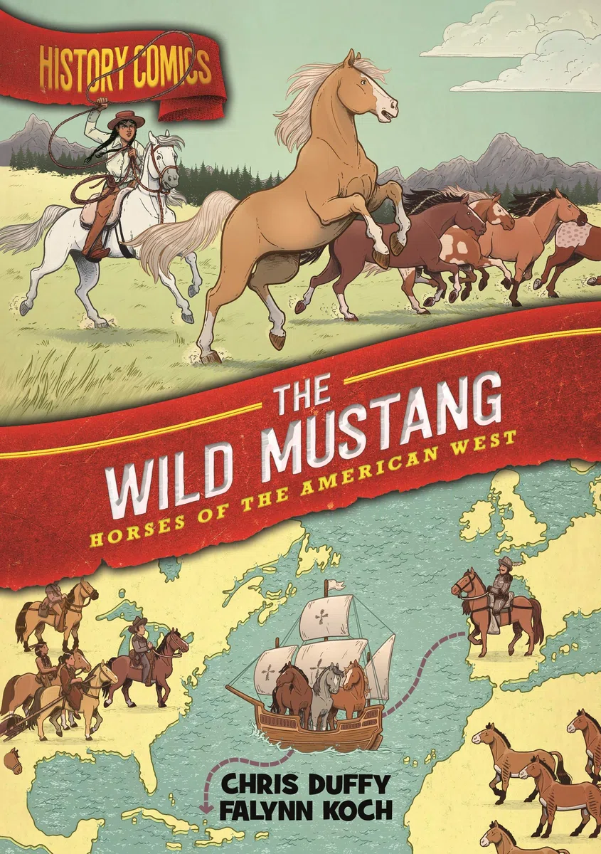 HISTORY COMICS WILD MUSTANG: Horses of the American West