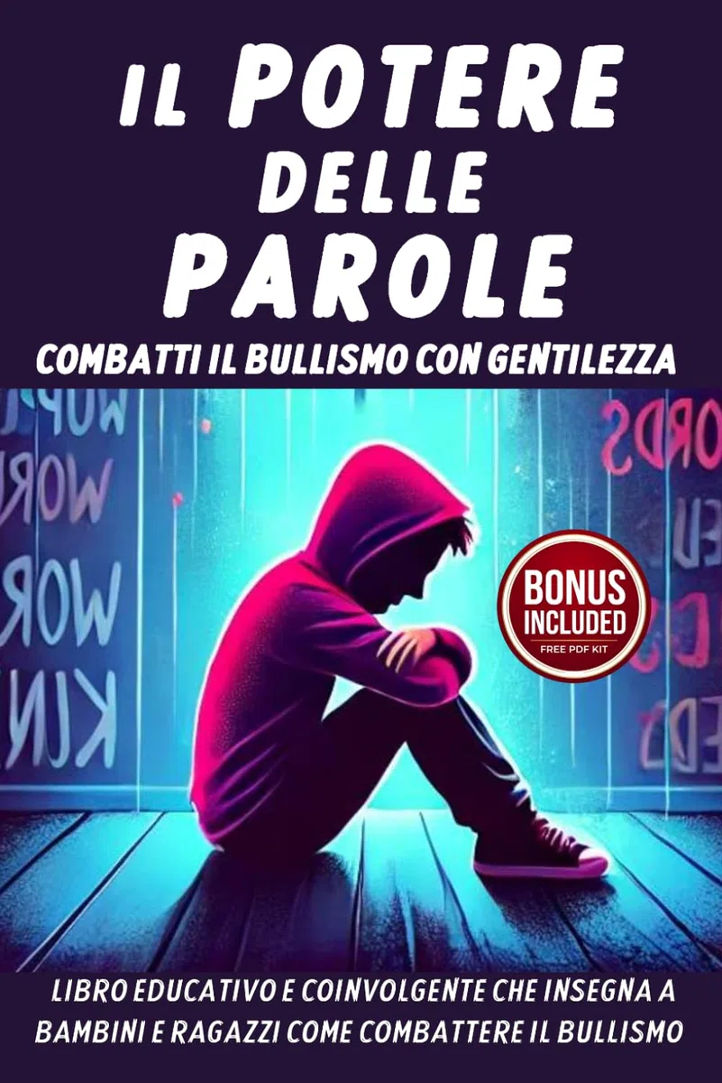 Il Potere delle Parole: Combatti il Bullismo con Gentilezza - Libro Educativo e Coinvolgente che Insegna ai nostri Ragazzi a Combattere il Bullismo